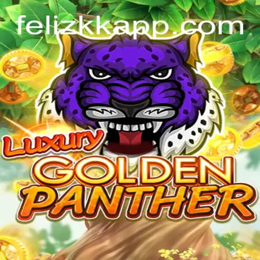 Unlock the Excitement of LUXURYGOLDENPANTHER at FelizKK Cassino Online Mais Confiável do Brasil